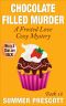 [Frosted Love Cozy Mystery 16] • Chocolate Filled Murder · A Frosted Love Cozy Mystery - Book 16 (Frosted Love Cozy Mysteries)